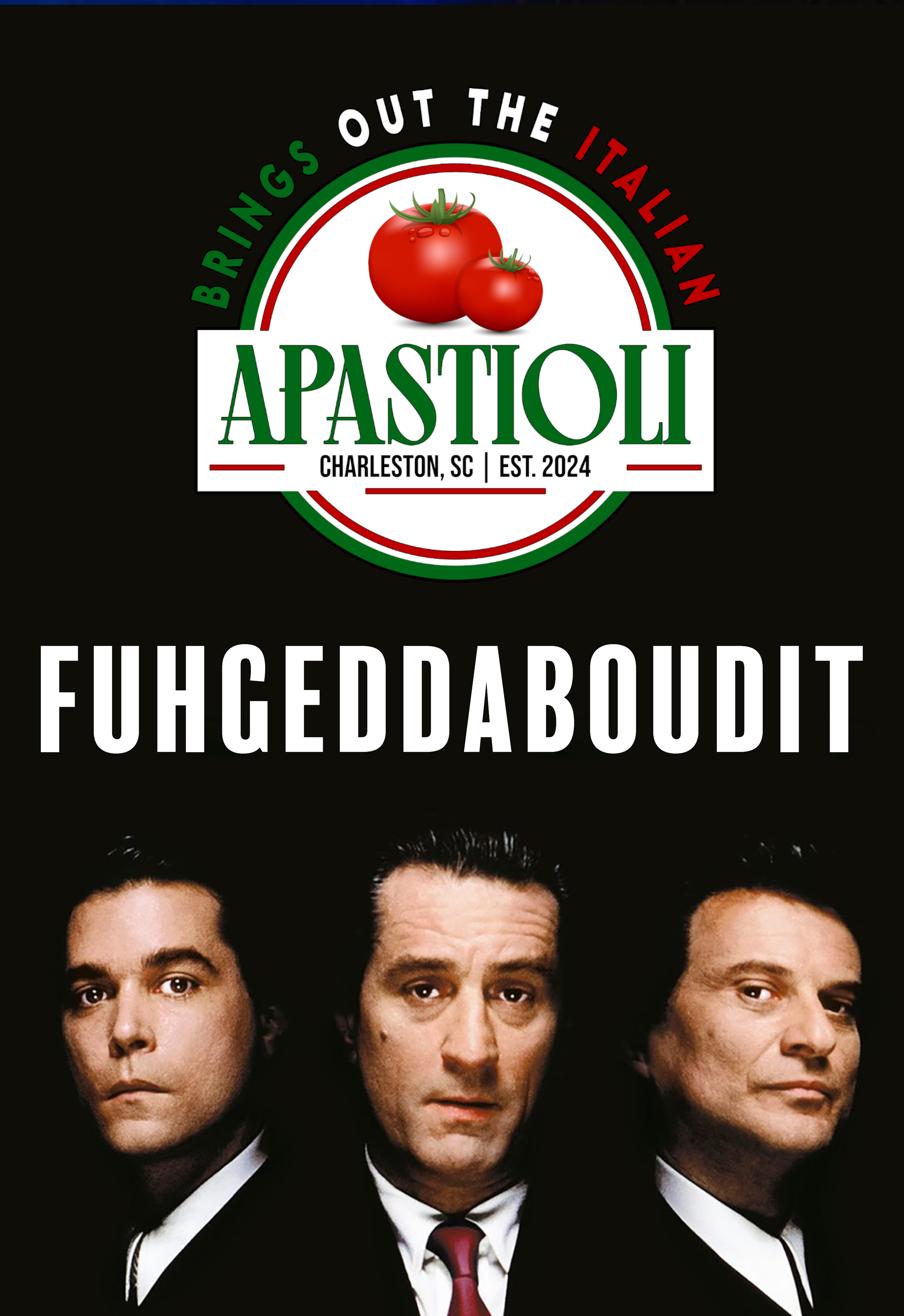 Three men in suits with the Apastiglioli logo and 'Fuhgeddaboudit' text on a black background.